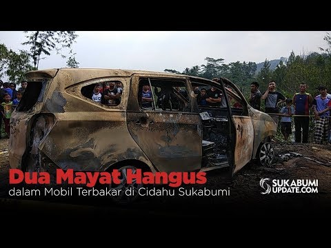 Video: Dua Mayat Hangus dalam Mobil Terbakar di Cidahu Sukabumi