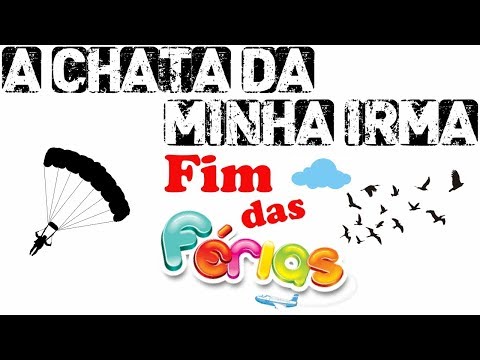 A chata da minha irmã - FIM DAS FÉRIAS