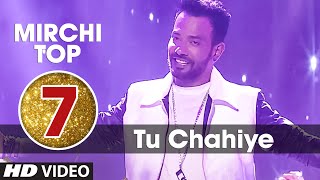 7th: Mirchi Top 20 Songs of 2015 | TU CHAHIYE | Bajrangi Bhaijaan | T-Series