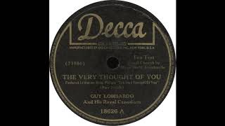 Music video thumbnail preview for Decca 18626 A - The Very Thought Of You - Guy Lombardo And His Royal Canadians by Guy Lombardo and His Royal Canadians