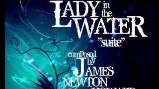 Lady in the Water &quot;suite&quot; composed by JAMES NEWTON HOWARD