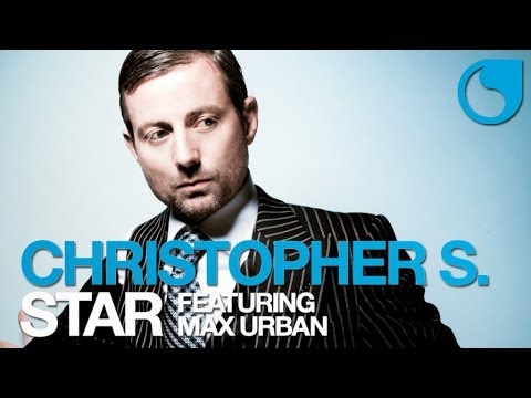 Christopher S  Ft. Max Urban - Star (Original Club Mix)