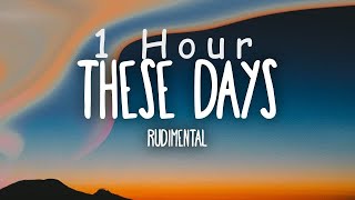 Download lagu [ 1 HOUR ] Rudimental - These Days (Lyrics) Ft Jess Glynne, Macklemore & Dan Caplen mp3