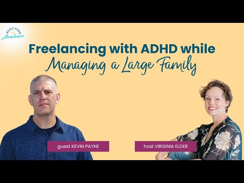 Freelancing With ADHD While Managing a Large Family | Ep 7