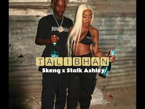 Talibhan (lyrics🔥) Skeng x Stalk Ashley