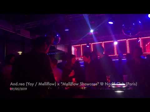 And.rea (Yay / Melliflow) x "Melliflow Showcase" @ Nodd Club (Paris) - 29/05/2019