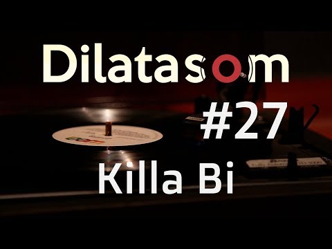 Dilatasom - Killa Bi