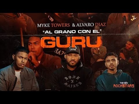 Alvaro Diaz & Myke Towers [Al Grano Con El Guru]