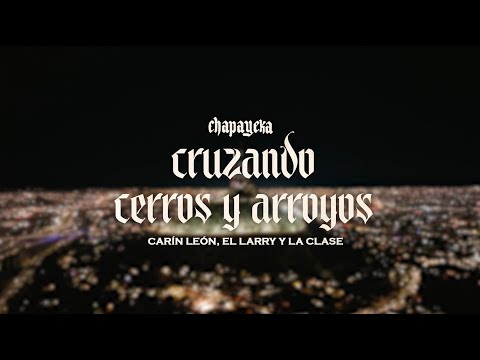 Carín León, El Larry y La Clase - Cruzando Cerros y Arroyos [En Vivo desde La Matanza]