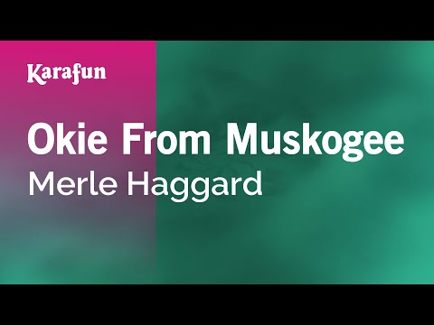 Okie From Muskogee - Merle Haggard | Karaoke Version | KaraFun