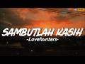 Lovehunters Sambutlah Kasih Lirik