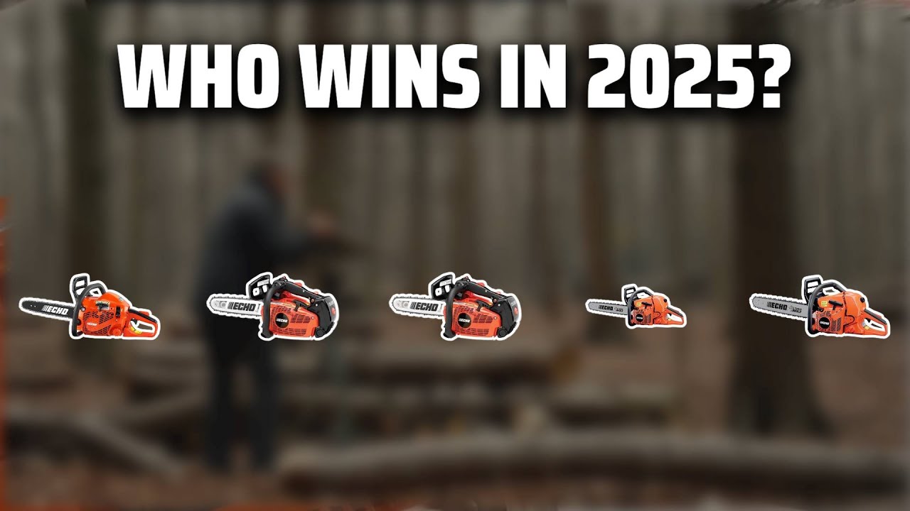 The Top 5 Best Echo Chainsaws in 2025 - Must Watch Before Buying!