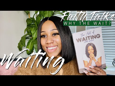 Faith Talks: Why the Wait?
