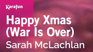 Karaoke Happy Xmas (War Is Over) - Sarah McLachlan *