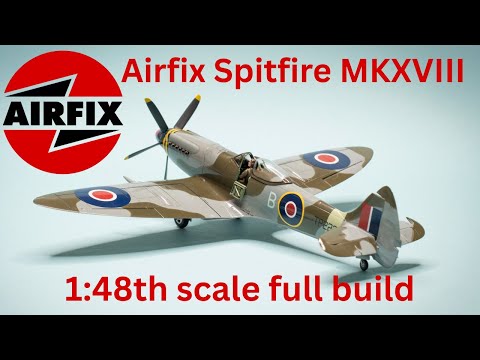 Airfix Spitfire MKXVIII 1/48 scale full build.