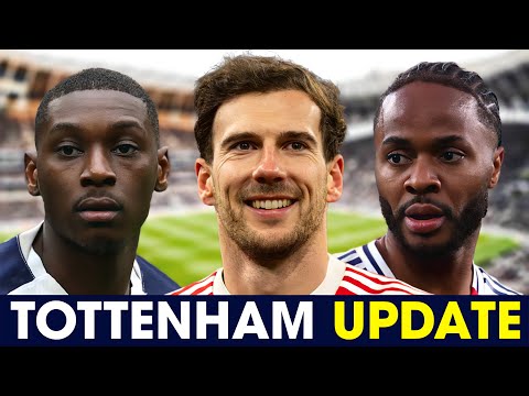 Goretzka POSSIBLE • Muani To STAY • Raheem Sterling NOT RULED OUT [TOTTENHAM UPDATE]