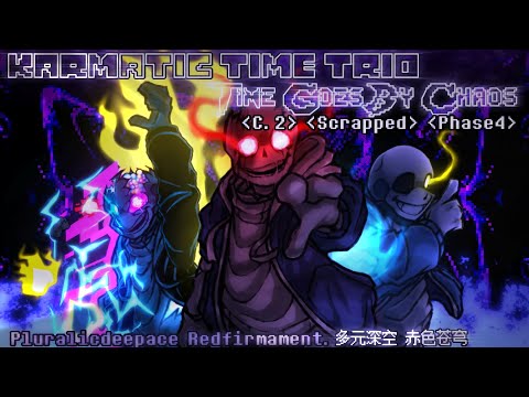 Karmatic Time Trio: Time Goes By Chaos [Chapter 2] [Phase 4] Pluralicdeepace Redfirmament (Scrapped)