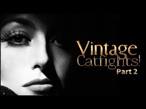 Vintage Catfights! Part 2