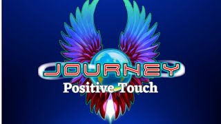 JOURNEY | POSITIVE TOUCH