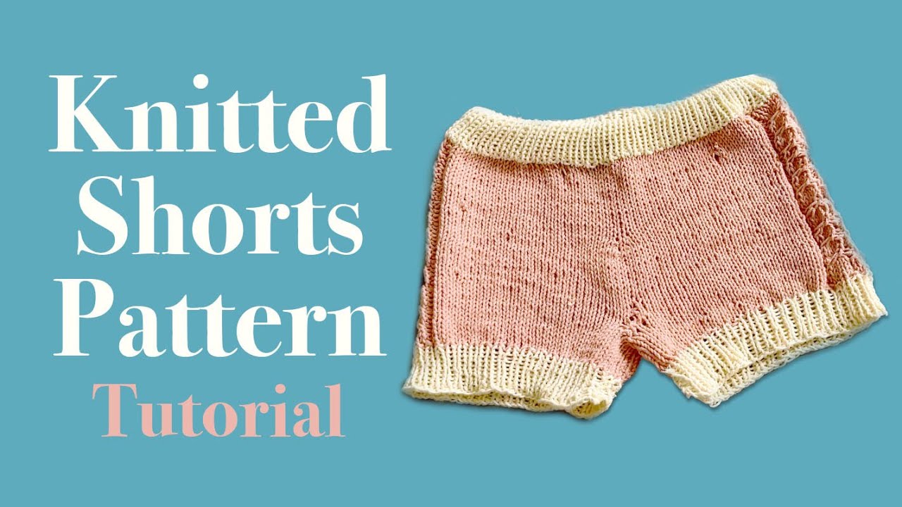 Knitted Shorts Pattern Tutorial - Step-by-step instructions | Summer Knitting
