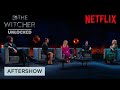 The Witcher: Unlocked | FULL SPOILERS Official After Show & Deleted Scenes | Netflix Geeked