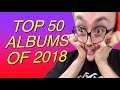 Top 50 Albums of 2018 Top 50 Albums of 2018