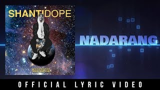 Shanti Dope - Nadarang (Official Lyric Video)