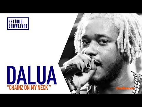 DaLua - Chainz On My Neck - Ao Vivo no Estúdio Showlivre 2019