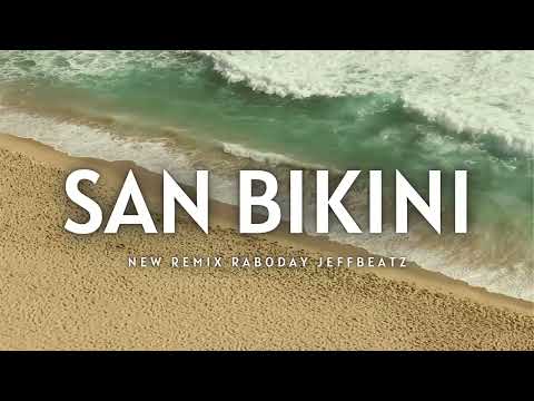 SAN BIKINI SAN MONOKINI - REMIX JEFF BEATZ - VIBE RABODAY (Official Audio)