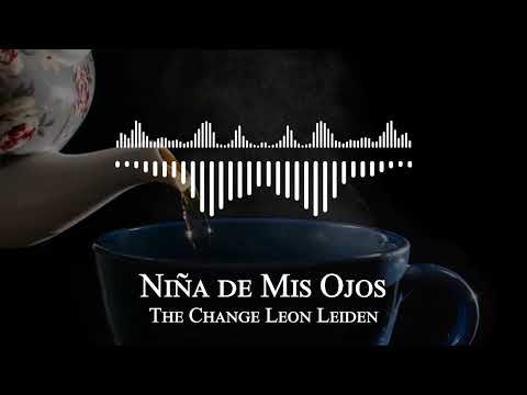 The Change Leon Leiden -  Niña de Mis Ojos