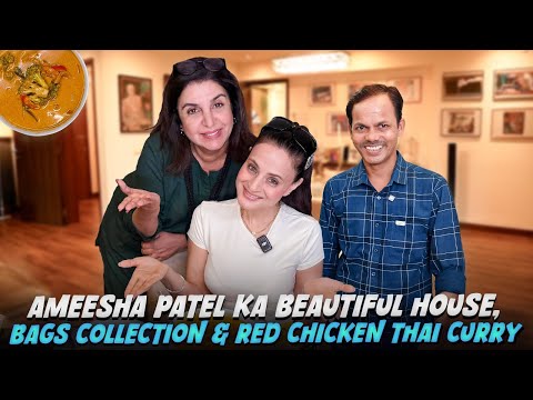 Ameesha Patel Ka Beautiful Home, Designer Bags & Red Chicken Thai Curry! @FarahKhanK 