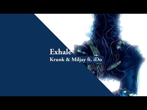 Exhale - Krunk & Miljay (feat. iDo)