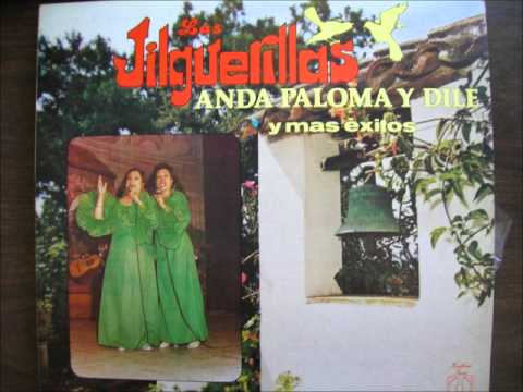 LAS JILGUERILLAS-ANDA PALOMA Y DILE