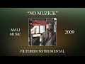 Mali Music - No Muzick (Filtered Instrumental)
