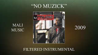 Mali Music - No Muzick (Filtered Instrumental)