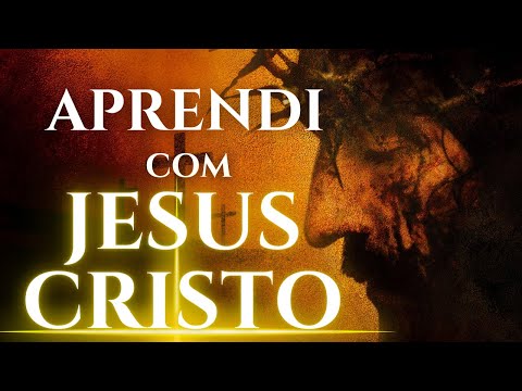 7 Lições que eu Aprendi com Jesus Cristo