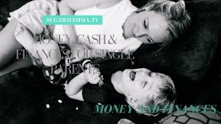 Money, Cash, Savings and Personal Finance For Single Parents! || SugarMamma.TV
