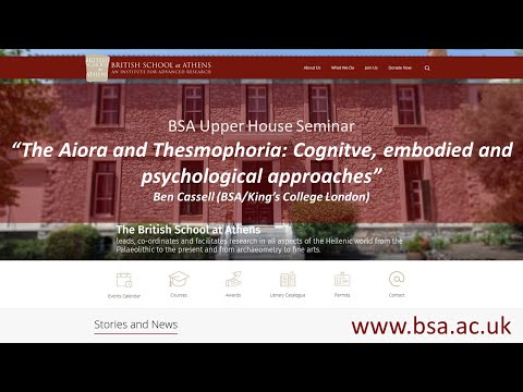 Ben Cassell (BSA/King’s College London), “The Aiora and Thesmophoria: Cognitve, embodied and psychological approaches”