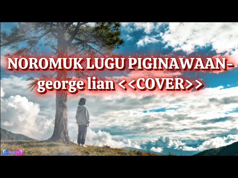 NOROMUK LUGU PIGINAWAAN-george lian {COVER}