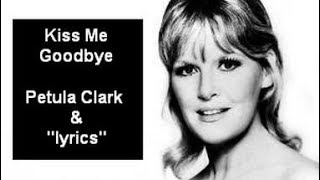 PETULA CLARK - Kiss Me Goodbye - Hi Fi Stereo and Lyrics