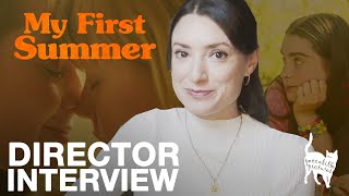 MY FIRST SUMMER - Katie Found Director Interview
