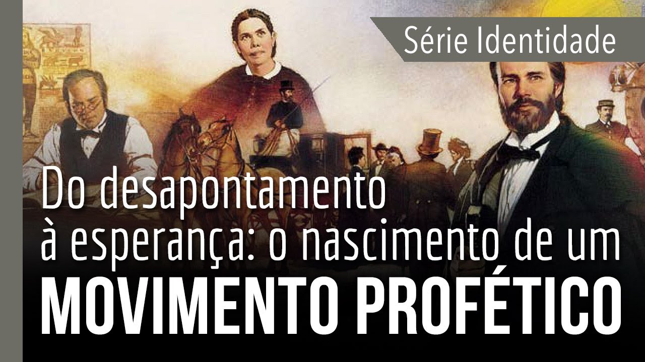 Série IDENTIDADE #1: Do desapontamento à esperança: o nascimento de um movimento profético