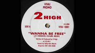 2 High - Wanna Be Free (X.10.CIV Mix)