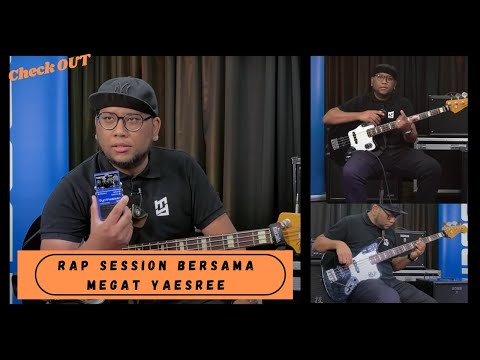RAP Session bersama bassist Megat Yaesree
