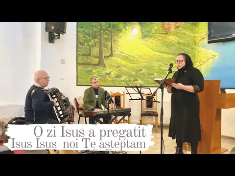 O zi Isus a pregatit | Isus Isus noi Te asteptam | sora Reta