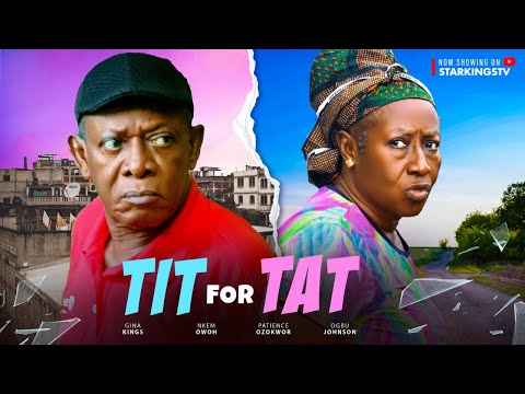 TIT FOR TAT FULL MOVIE - NKEM OWOH,  PATIENCE OZOKWOR, OGBU  - 2024 Latest Nigerian Nollywood Movie