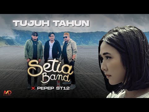 Setia Band x Pepep ST12 - Tujuh Tahun (Official Music Video)