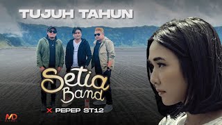 Setia Band x Pepep ST12 Tujuh Tahun...