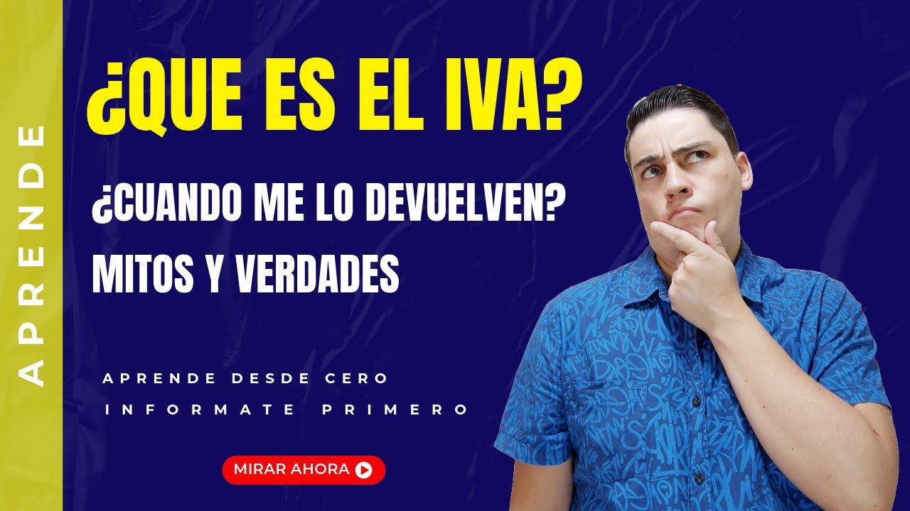 Que es el IVA y Cuando Me Lo Devuelven | Mitos y Verdades