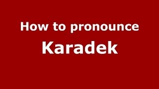 How to pronounce Karadek